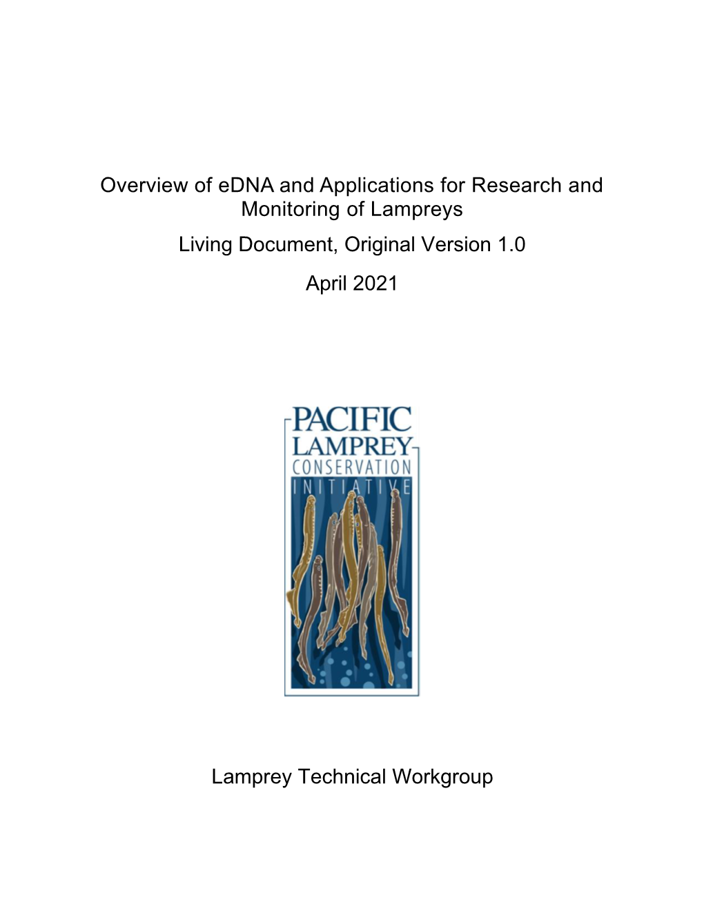 Overview of Edna and Applications for Research and Monitoring of Lampreys Living Document, Original Version 1.0 April 2021 Lampr