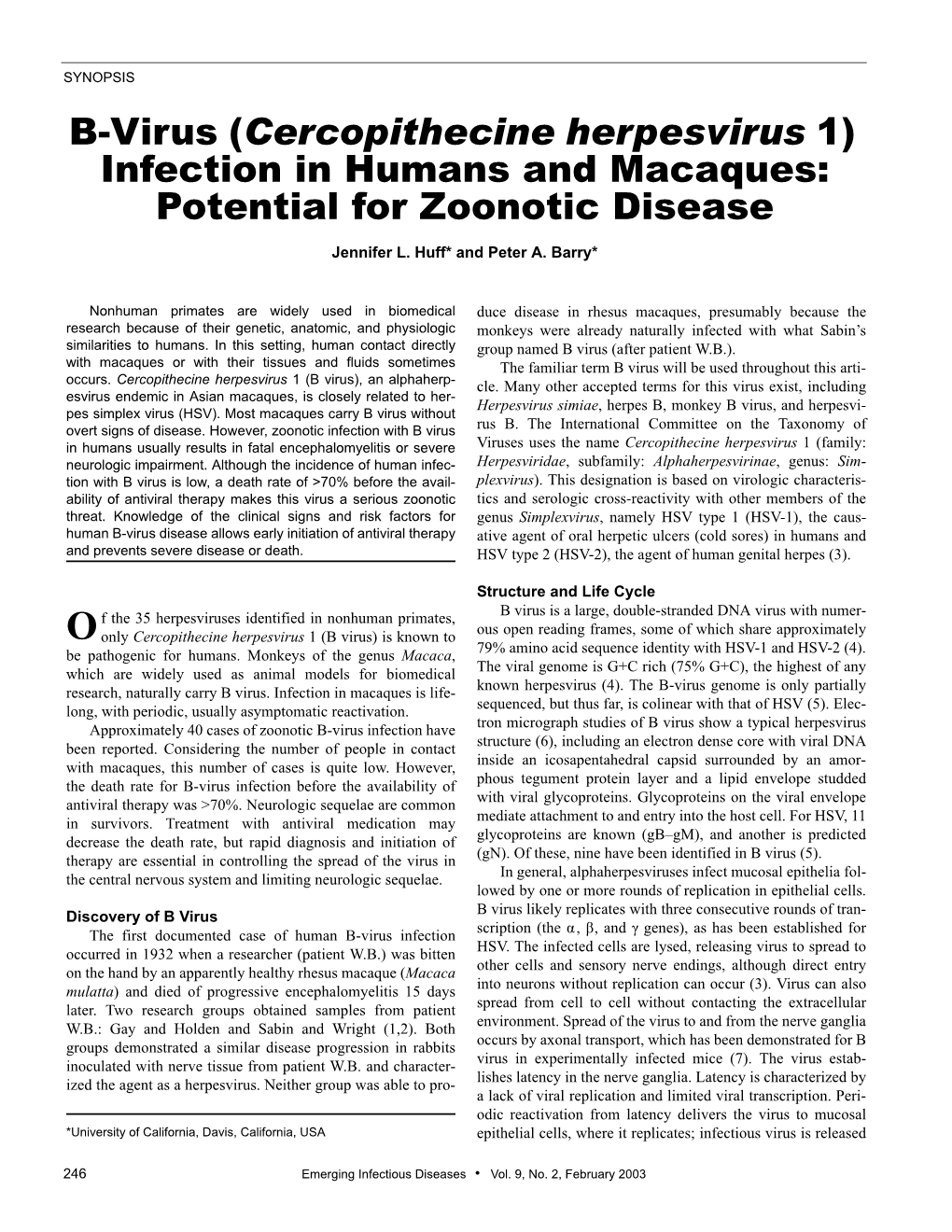 B-Virus (Cercopithecine Herpesvirus 1) Infection in Humans and Macaques: Potential for Zoonotic Disease Jennifer L