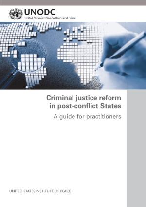 Criminal Justice Reform in Post-Conflict States a Guide for Practitioners