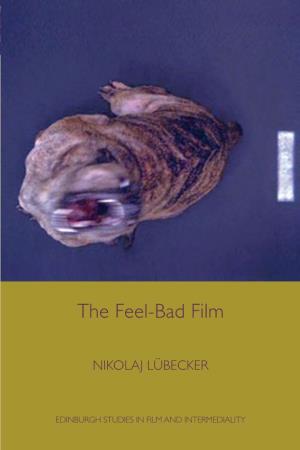 The Feel-Bad Film Nikolaj Lübecker Is Associate Professor in French at the University of Oxford, Fellow of St John’S College
