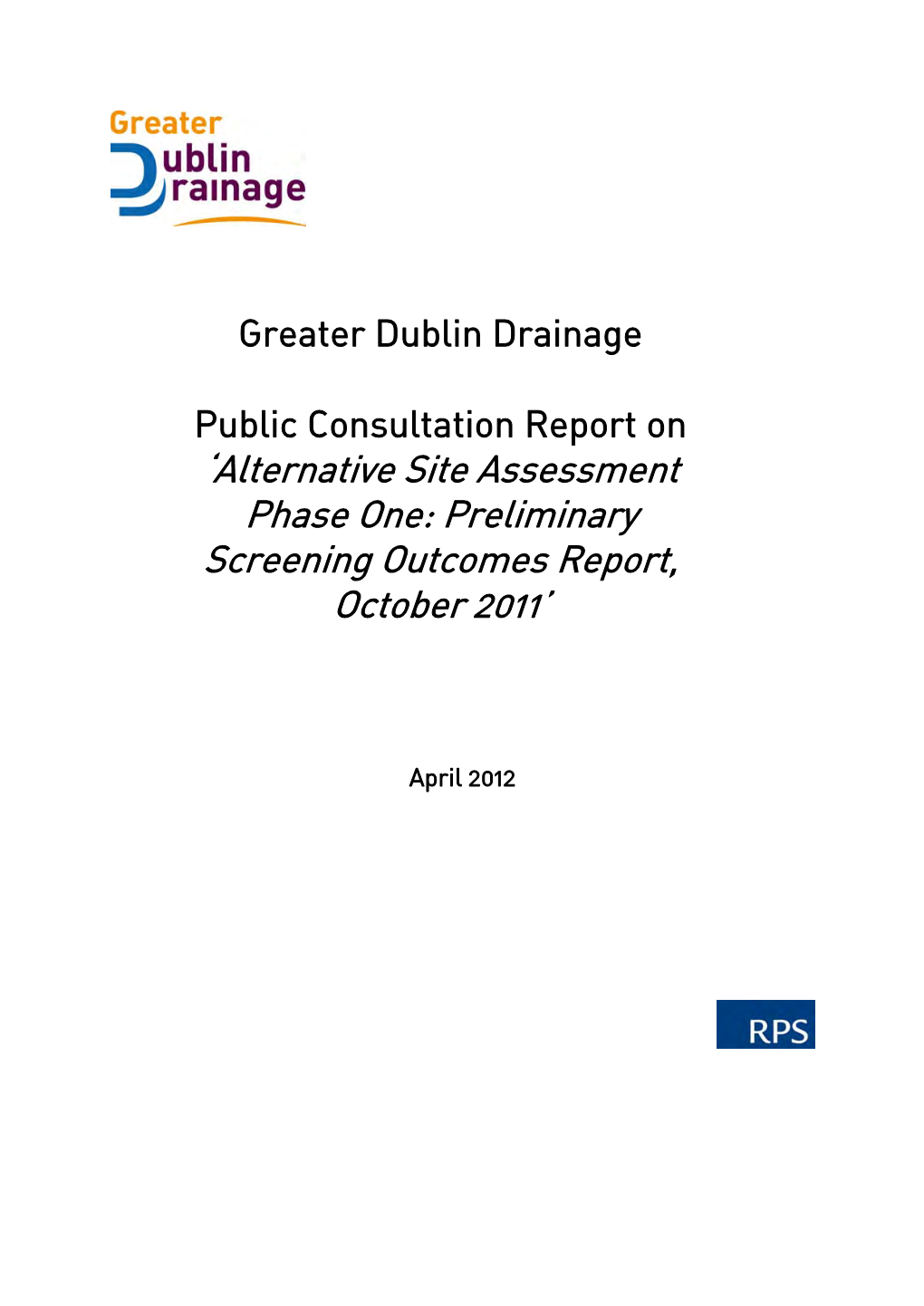 Public Consultation Report on ‘Alternative Site Assessment Phase One: Preliminary Screening Outcomes Report, October 2011’