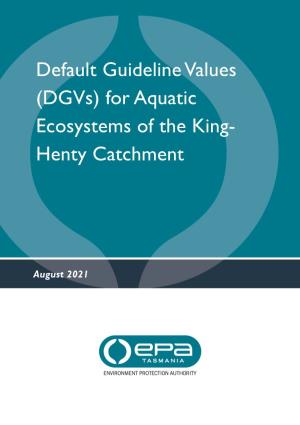 Dgvs for Aquatic Ecosystems of the King-Henty Catchment