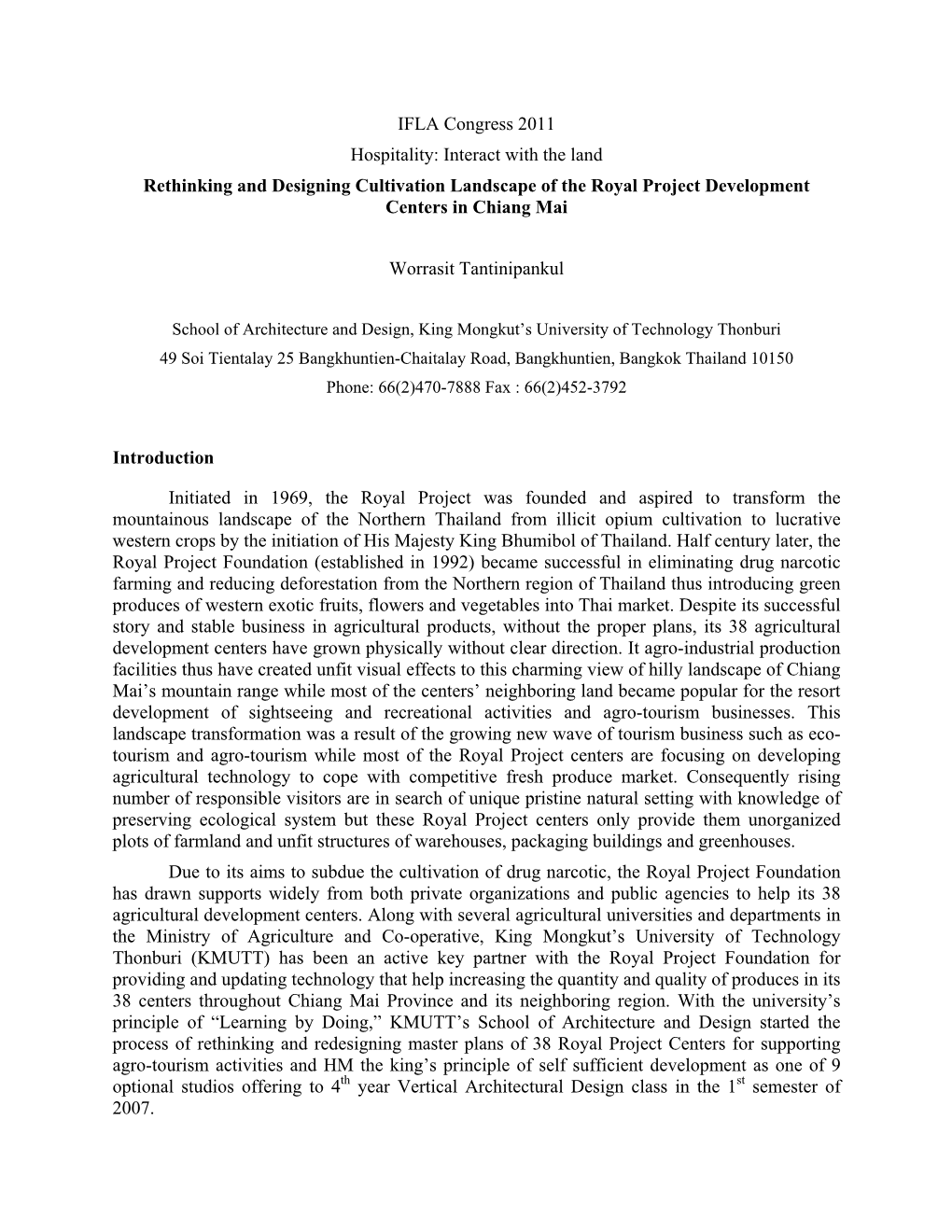 Tantinpankul, W., 2011, “Rethinking and Designing Cultivation Landscape of the Royal Project Development Centers in Chiang