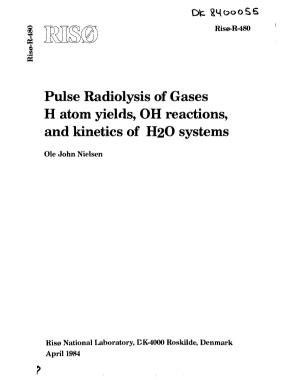 Pulse Radiolysis of Gases H Atom Yields, OH Reactions, and Kinetics of H2O Systems