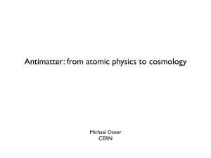 Antimatter: from Atomic Physics to Cosmology