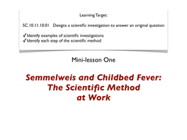 Semmelweis and Childbed Fever: the Scientific Method at Work