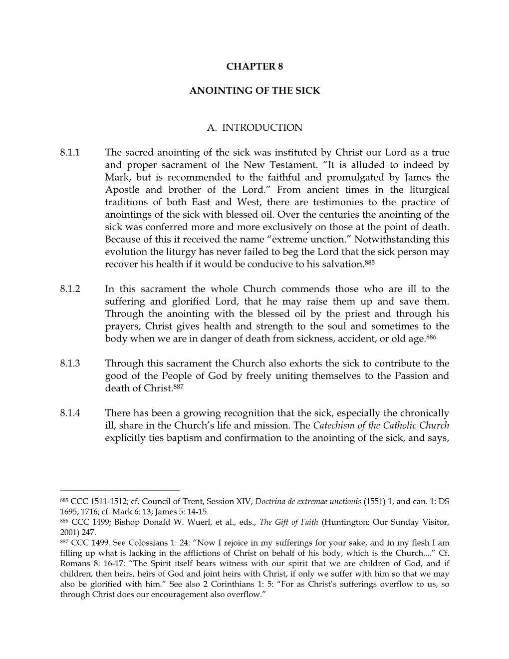 CHAPTER 8 ANOINTING of the SICK A. INTRODUCTION 8.1.1 the Sacred Anointing of the Sick Was Instituted by Christ Our Lord As