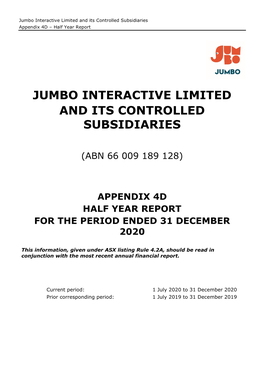 Jumbo Interactive Limited and Its Controlled Subsidiaries Appendix 4D – Half Year Report