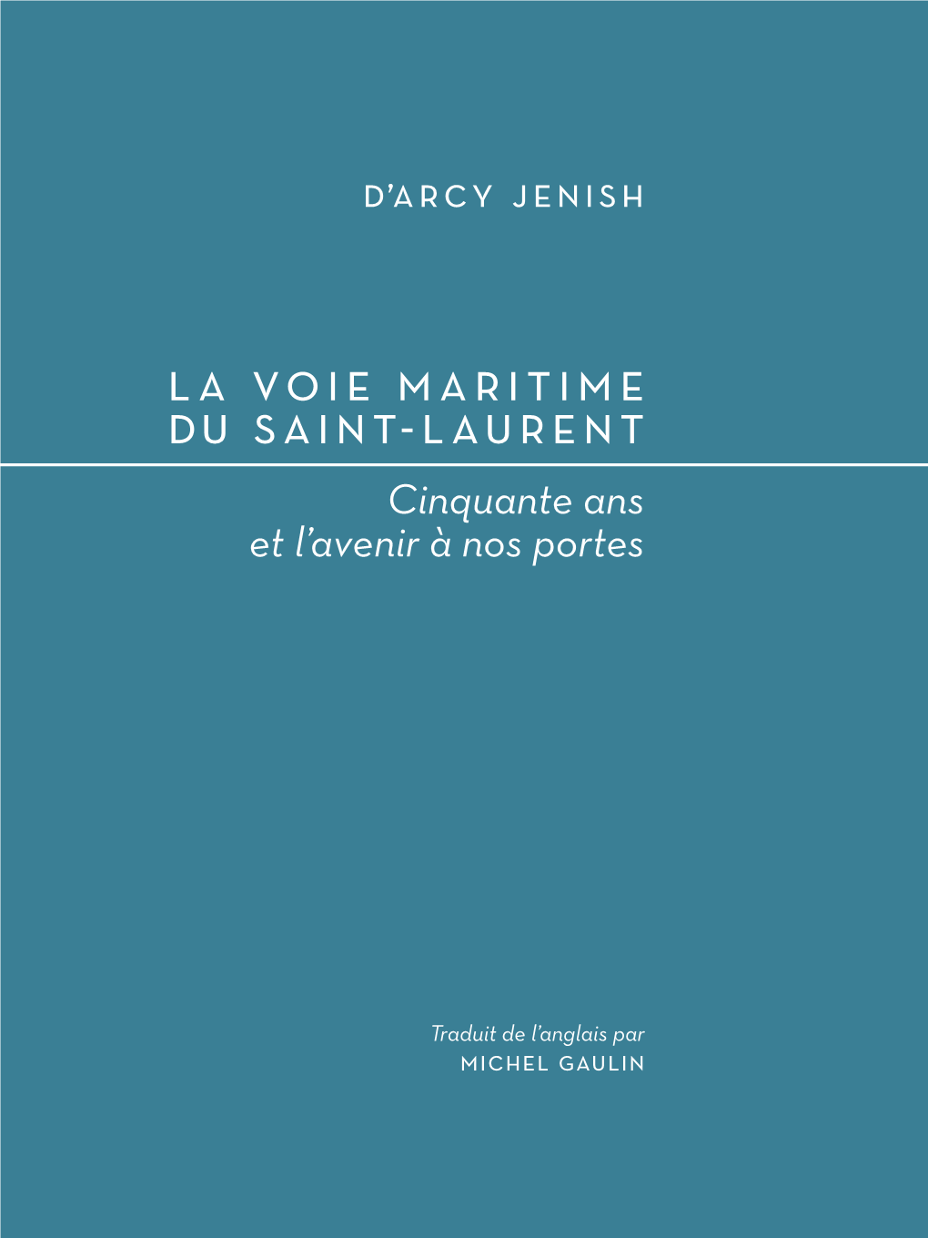 La Voie Maritime Du Saint-Laurent Cinquante Ans Et L’Avenir À Nos Portes