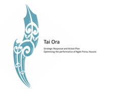 Tai Ora Strategic Response and Action Plan Optimising the Performance of Ngāti Porou Hauora
