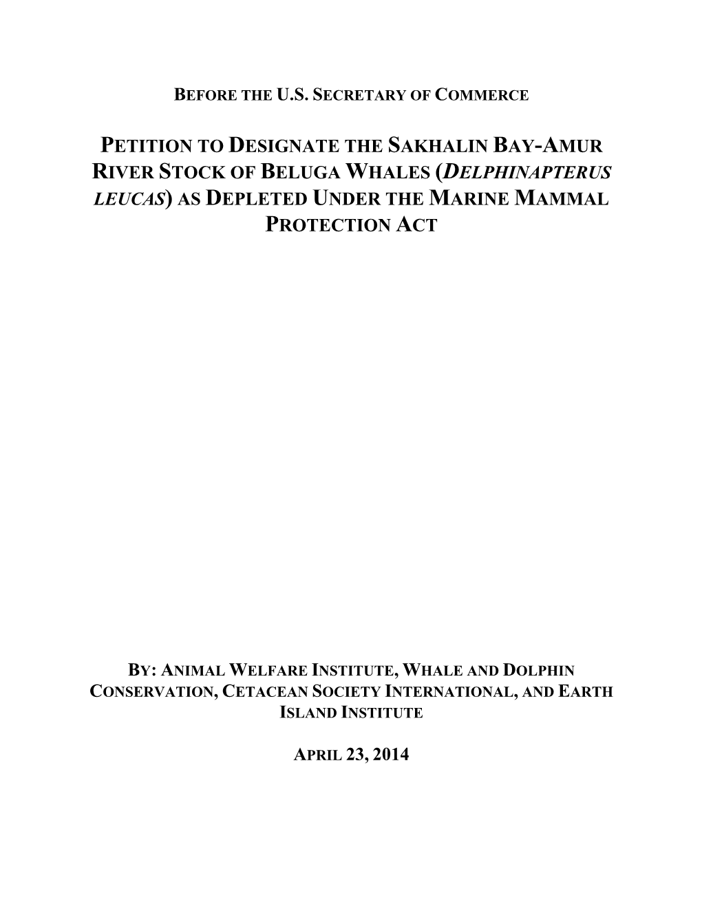 Petition to Designate the Sakhalin Bay-Amur River Stock of Beluga Whales (Delphinapterus Leucas) As Depleted Under the Marine Mammal Protection Act