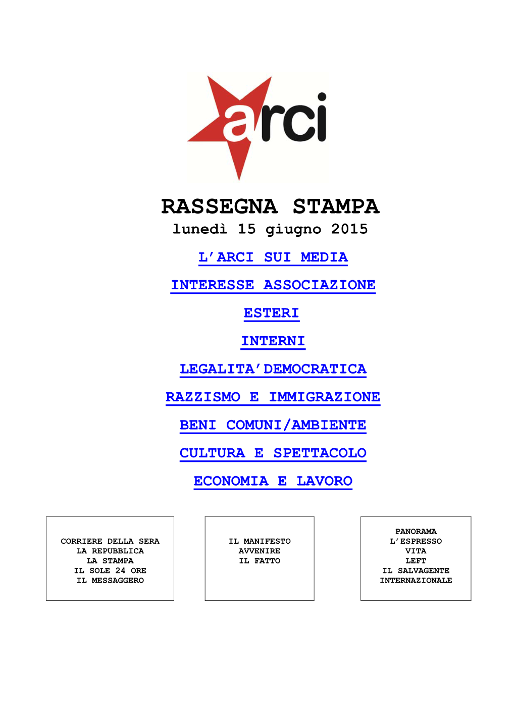 RASSEGNA STAMPA Lunedì 15 Giugno 2015 L’ARCI SUI MEDIA