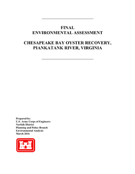 FINAL ENVIRONMENTAL ASSESSMENT CHESAPEAKE BAY OYSTER RECOVERY, PIANKATANK RIVER, VIRGINIA TABLE of CONTENTS 1.0 Project Purpose and Need