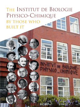 THE INSTITUT DE BIOLOGIE PHYSICO -CHIMIQUE by Those Who Built It FOREWORD