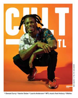 Denzel Curry * Xavier Dolan * Laurie Anderson * MTL Music Fest History * Bibiko Charles Leblanc Table of Cult Mtl Contents Is