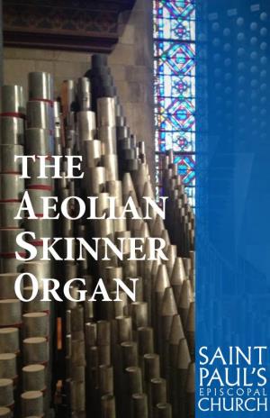 THE AEOLIAN SKINNER ORGAN History of the Organ
