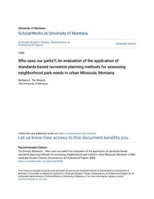 Who Uses Our Parks?| an Evaluation of the Application of Standards-Based Recreation Planning Methods for Assessing Neighborhood Park Needs in Urban Missoula, Montana