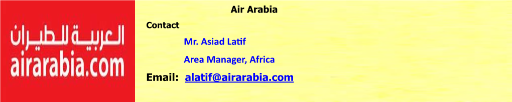 Mr. Asiad Latif Area Manager, Africa Email: Alatif@Airarabia.Com