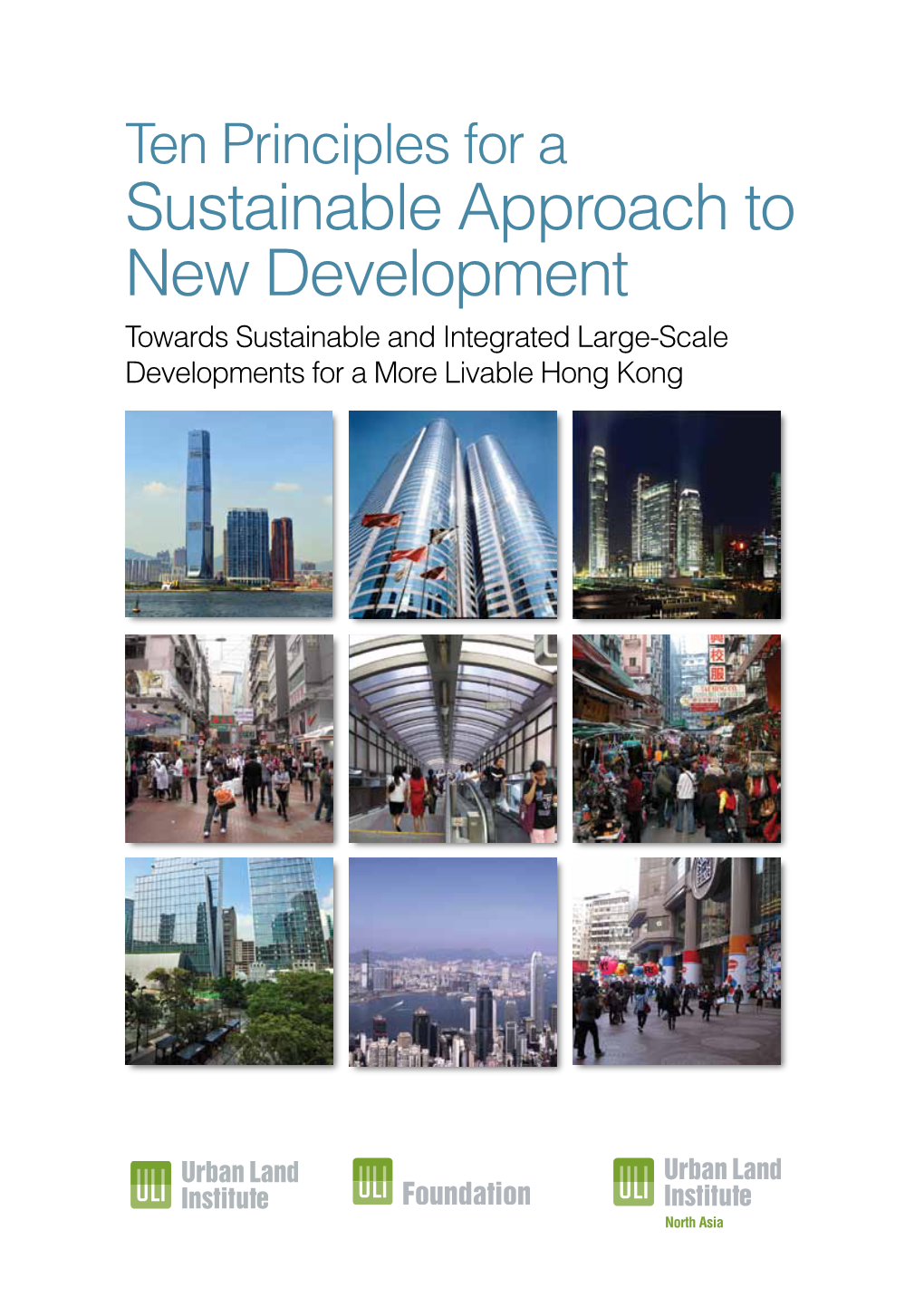 Ten Principles for a Sustainable Approach to New Development Towards Sustainable and Integrated Large-Scale Developments for a More Livable Hong Kong