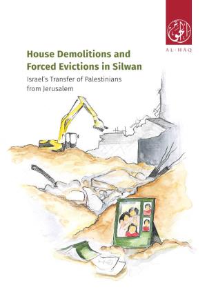 House Demolitions and Forced Evictions in Silwan Israel’S Transfer of Palestinians from Jerusalem Al-Haq - 54 Main Street 1St & 2Nd Fl