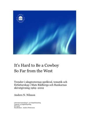 It's Hard to Be a Cowboy So Far from the West