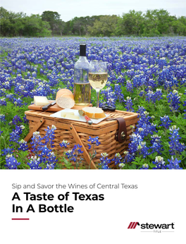 A Taste of Texas in a Bottle VINEYARD & WINERY LOCATIONS # Vineyard & Winery Combo # Winery