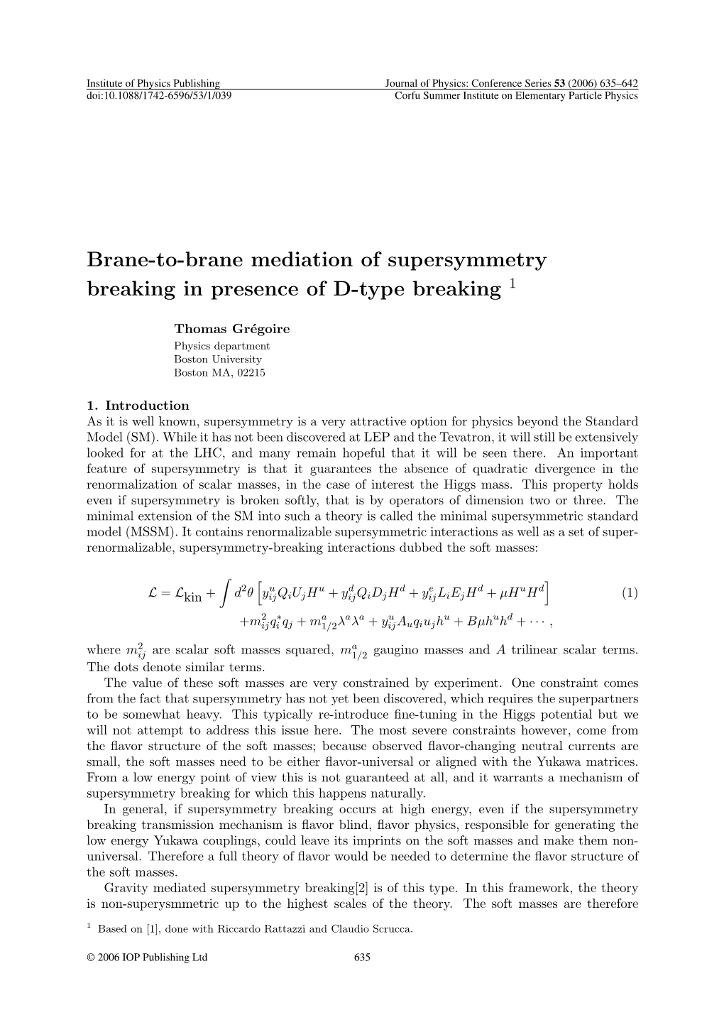 Brane-To-Brane Mediation of Supersymmetry Breaking in Presence of D-Type Breaking 1