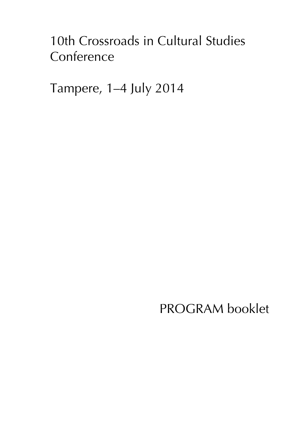 10Th Crossroads in Cultural Studies Conference Tampere, 1–4 July