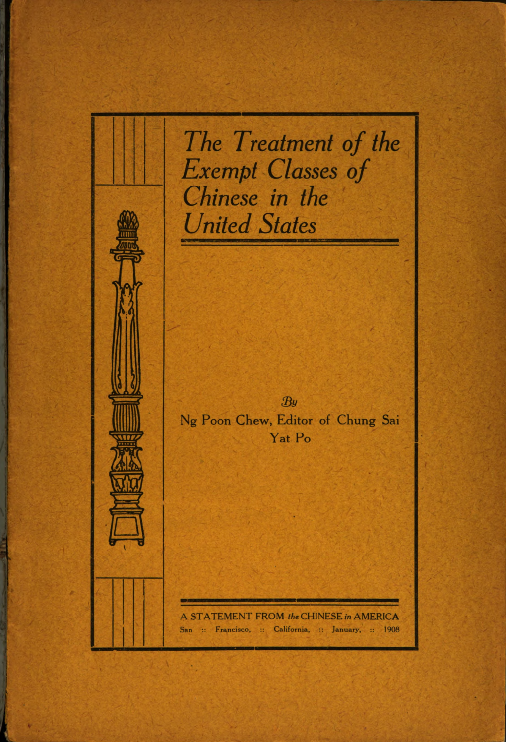 The Treatment of the Exempt Classes of Chinese in the United States