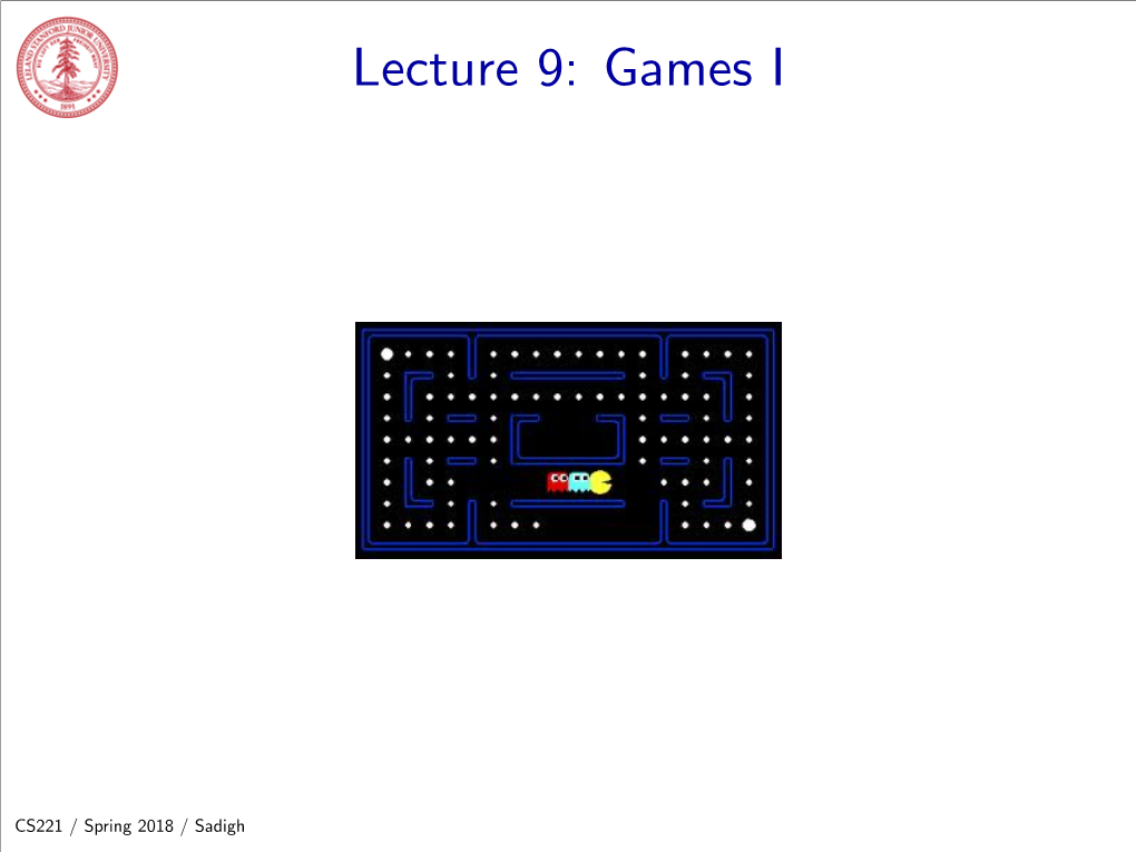 Lecture 9: Games I