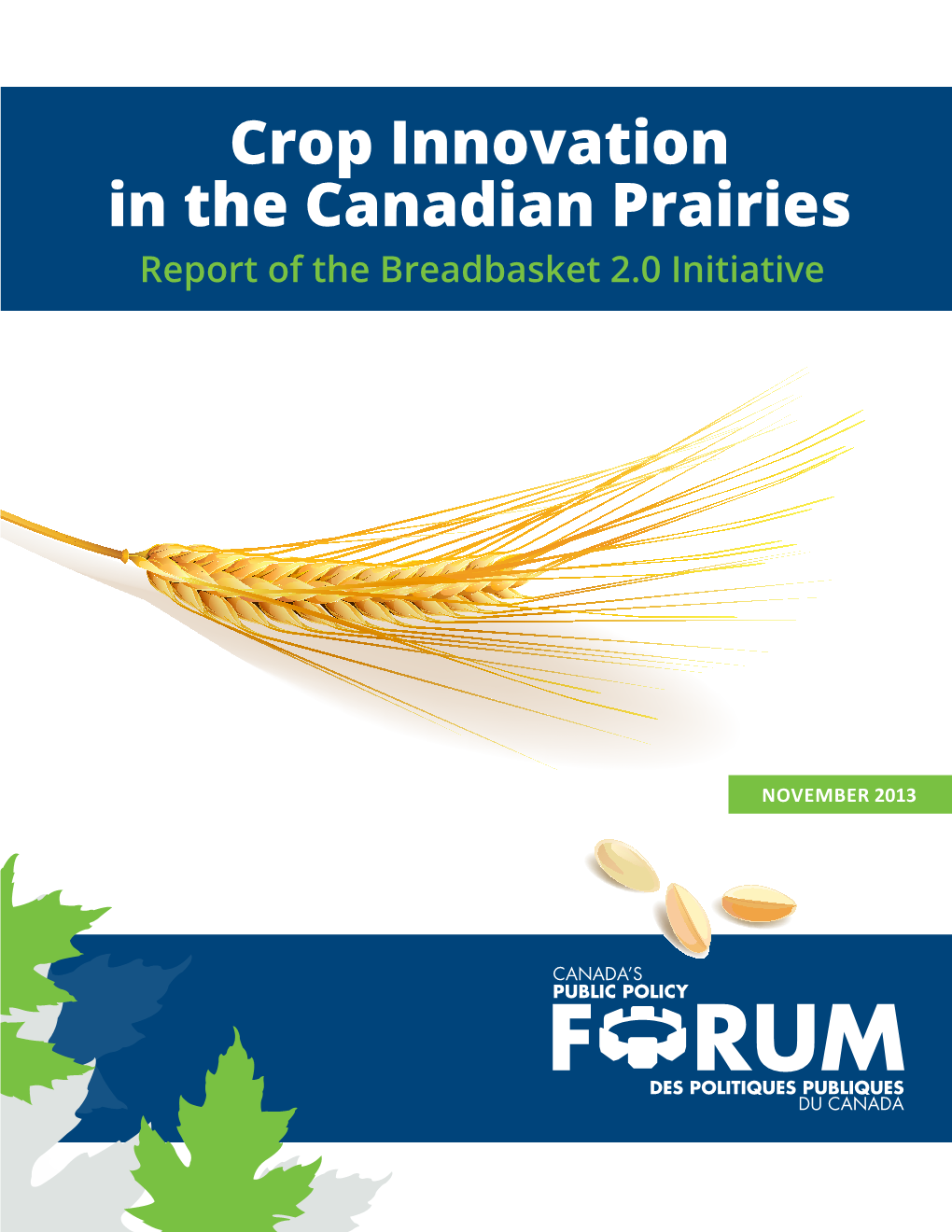 Crop Innovation in the Canadian Prairies Report of the Breadbasket 2.0 Initiative