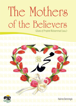 The Mothers of the Believers -Wives of Prophet Muhammad (Saw)- About Halime Demiresik