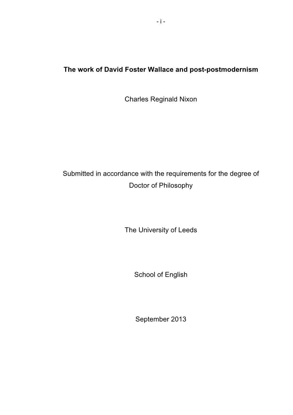 The Work of David Foster Wallace and Post-Postmodernism Charles Reginald Nixon Submitted in Accordance with the Requirements