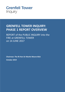 PHASE 1 REPORT OVERVIEW REPORT of the PUBLIC INQUIRY Into the FIRE at GRENFELL TOWER on 14 JUNE 2017