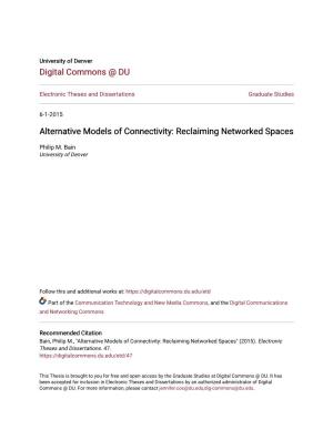 Alternative Models of Connectivity: Reclaiming Networked Spaces