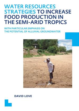 Water Resources Strategies to Increase Food Production in the Semi-Arid Tropics with Particular Emphasis on the Potential of Alluvial Groundwater