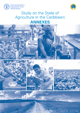 Study on the State of Agriculture in the Caribbean: ANNEXES Annexes