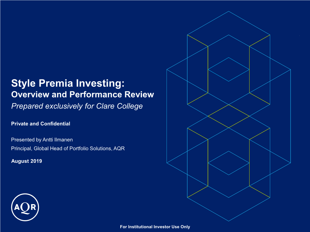 Style Premia Investing: Overview and Performance Review Prepared Exclusively for Clare College