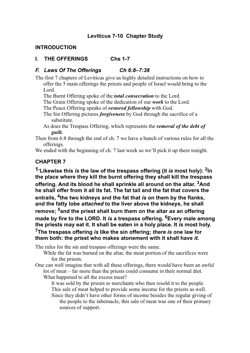 Leviticus 7-10 Chapter Study INTRODUCTION I. the OFFERINGS Chs 1-7 F. Laws of the Offerings Ch 6:8–7:38 the Firs