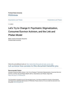 Let's Try to Change It: Psychiatric Stigmatization, Consumer/Survivor Activism, and the Link and Phelan Model