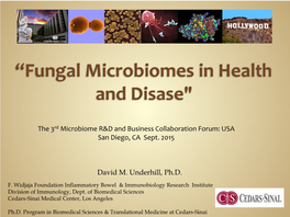 David M. Underhill, Ph.D. the 3Rd Microbiome R&D