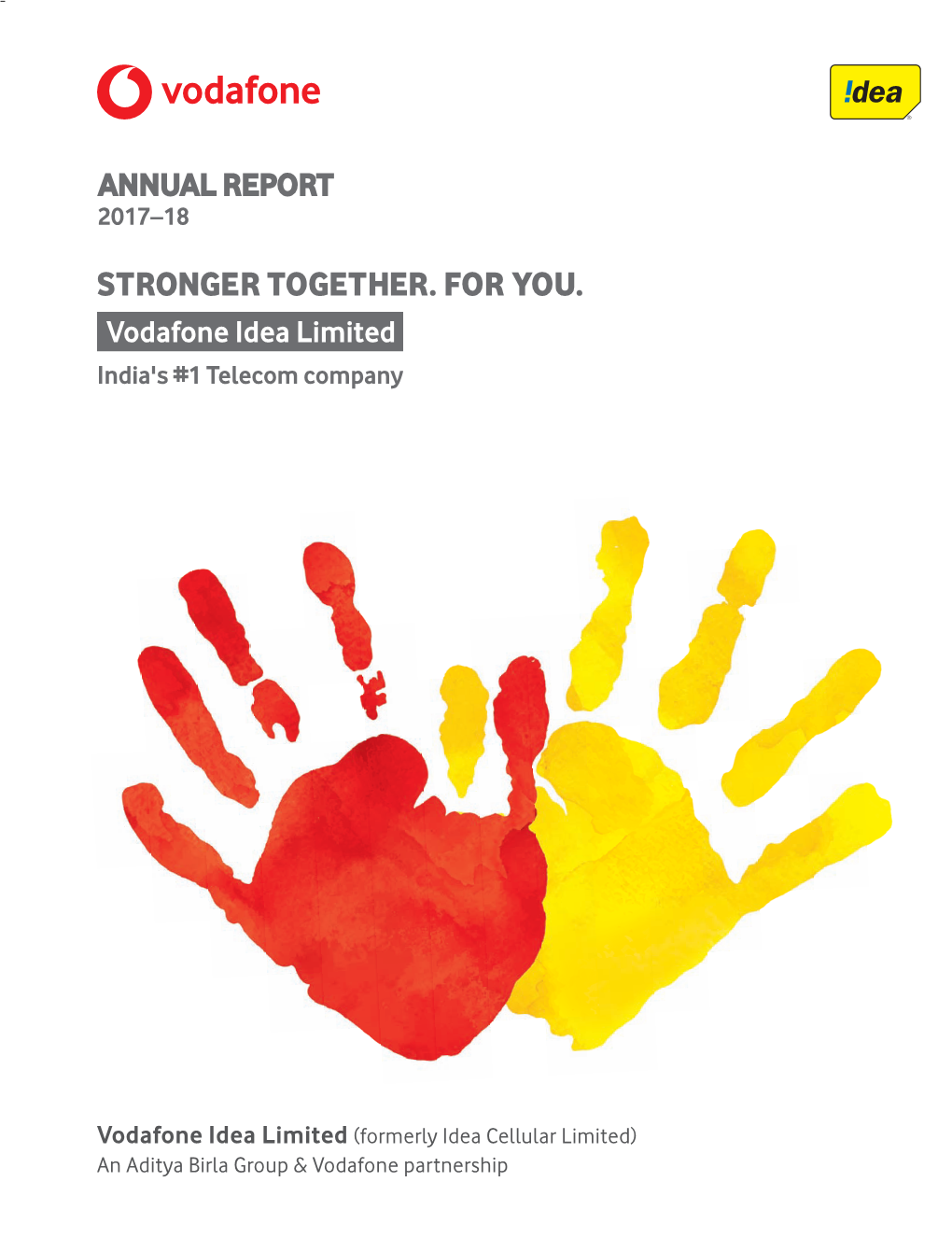 VODAFONE IDEA LIMITED ANNUAL REPORT 2017-2018 Thomson Press Thomson (Formerly Idea Cellular Limited) (Formerlycellular Idea