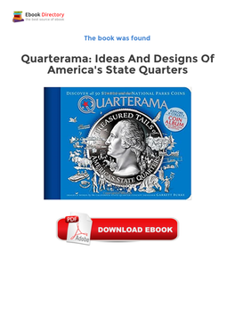 Quarterama: Ideas and Designs of America's State Quarters Epub Downloads Discover America's 50 State Quarters As Handy Time Capsules of Enjoyable History