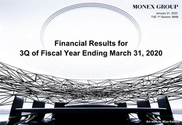 Financial Results for 3Q of Fiscal Year Ending March 31, 2020 Table of Contents