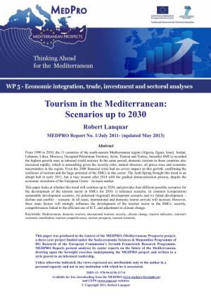 Tourism in the Mediterranean: Scenarios up to 2030 Robert Lanquar MEDPRO Report No