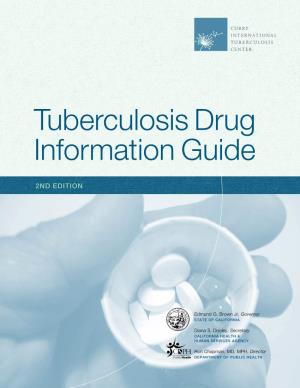 Tuberculosis Drug Information Guide, 2Nd Edition