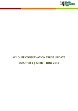 Wildlife Conservation Trust Update Quarter 1 | April