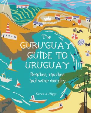 GURU'guay GUIDE to URUGUAY Beaches, Ranches