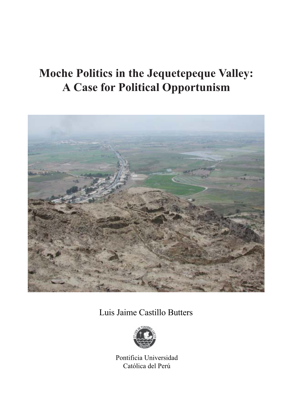 Moche Politics in the Jequetepeque Valley: a Case for Political Opportunism