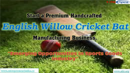 Start a Premium Handcrafted English Willow Cricket Bat Manufacturing
